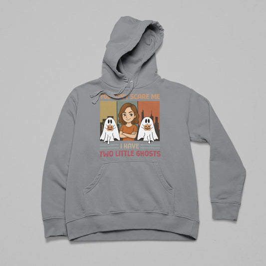 "You Can't Scare Me" Hoodie - Halloween Version