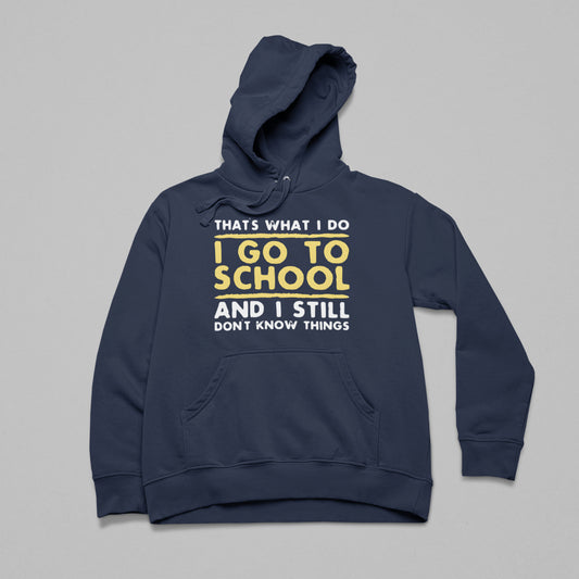 "Still Don't Know Things" Hoodie