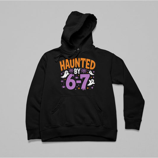 Haunted by 6 7 Hoodie