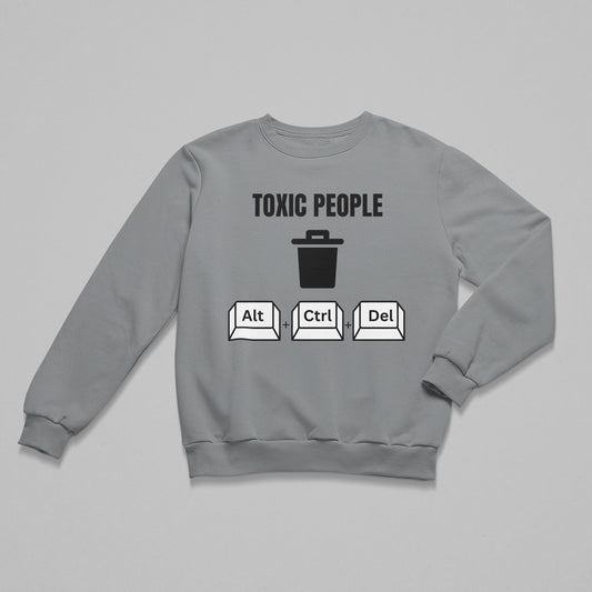 Delete Toxic People Sweatshirt
