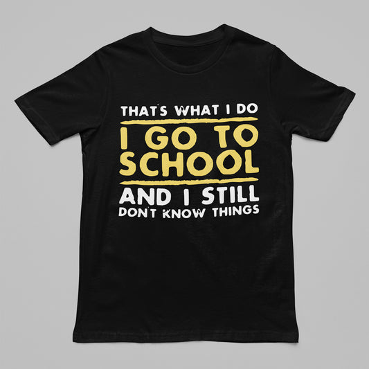 Still Don't Know Things Tee