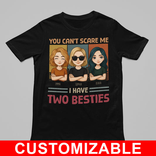 You Can't Scare Me Tee Besties Version